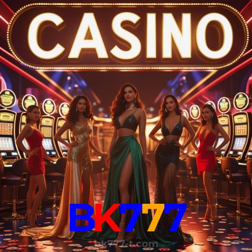 BK777：Diversão sem limites com roleta, blackjack e apostas em futebol ao vivo!